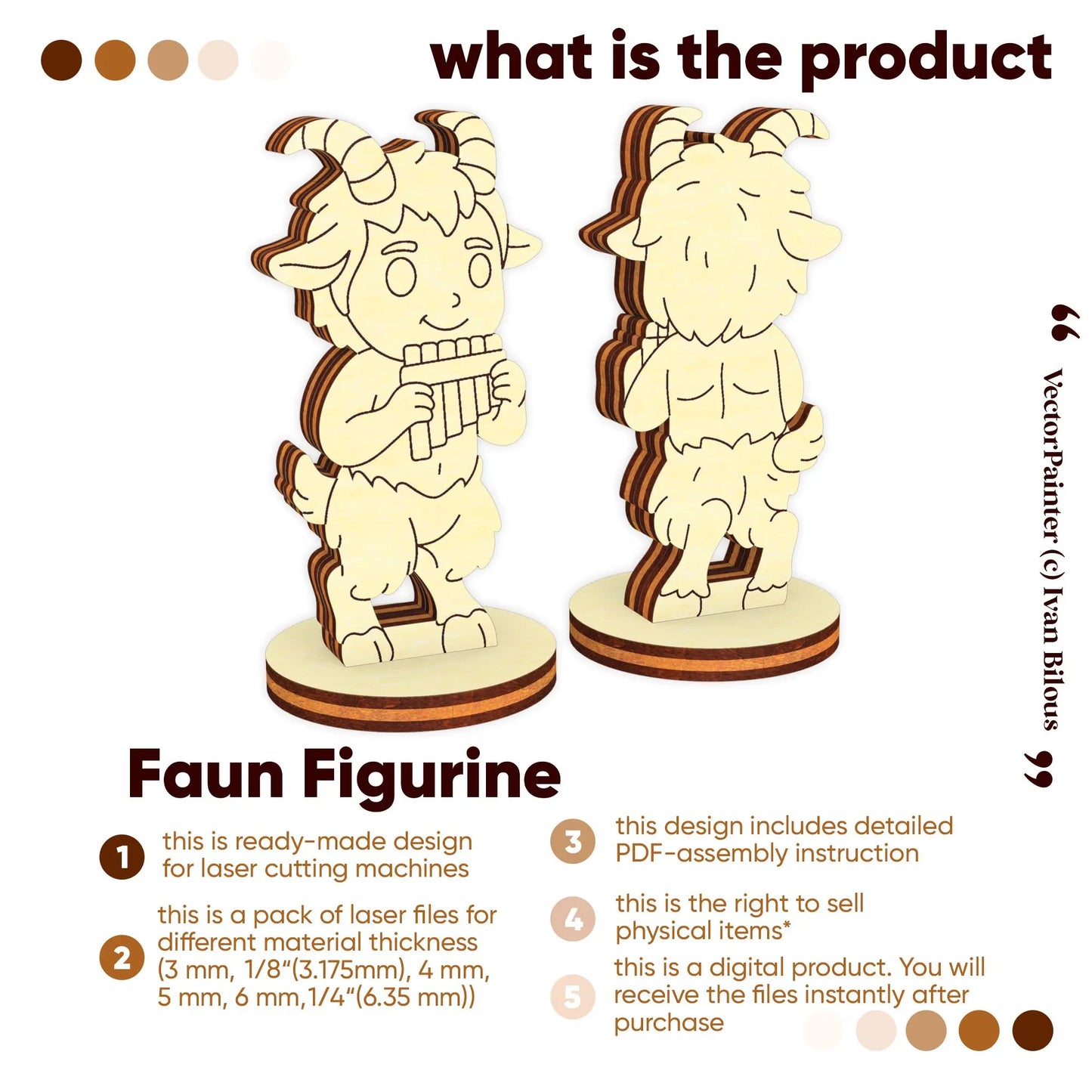 What is the product: laser cut plywood faun figurine digital files for 3mm to 1/4 inch thickness with PDF instructions.